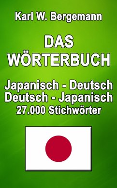 Das Wörterbuch Japanisch-Deutsch / Deutsch-Japanisch (eBook, ePUB) - Bergemann, Karl W.