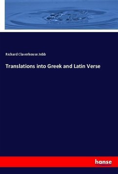 Translations into Greek and Latin Verse - Jebb, Richard Claverhouse