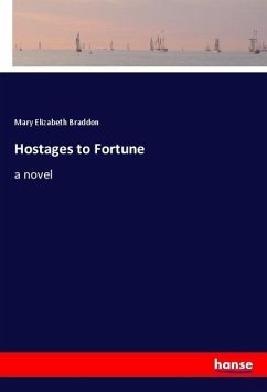Hostages to Fortune - Braddon, Mary E.