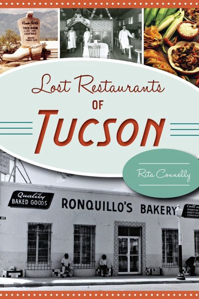 Lost Restaurants of Tucson (eBook, ePUB) Lost Restaurants of Tucson (eBook, ePUB)