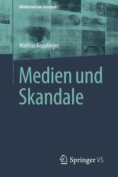 Medien und Skandale - Kepplinger, Mathias