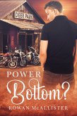 Power Bottom? (eBook, ePUB) Power Bottom? (eBook, ePUB)