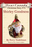 Dear Canada Christmas Story No. 8: Shirley Goodness (eBook, ePUB)