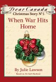 Dear Canada Christmas Story No. 5: When War Hits Home (eBook, ePUB)