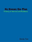 He Knows the Plan: A Story of Survival and Resilience (eBook, ePUB)