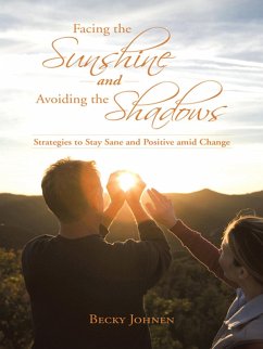 Facing the Sunshine and Avoiding the Shadows (eBook, ePUB) - Johnen, Becky