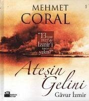 Atesin Gelini - Gavur Izmir - Coral, Mehmet