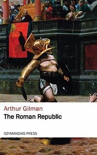 The Roman Republic (eBook, ePUB) - Gilman, Arthur