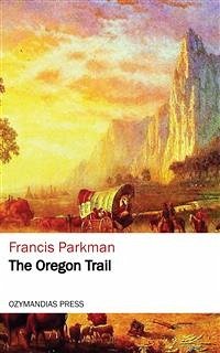 The Oregon Trail (eBook, ePUB) - Parkman, Francis