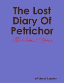 The Lost Dairy Of Petrichor - The School Years (eBook, ePUB)
