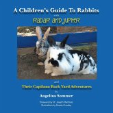 A Children'S Guide to Rabbits with Radar and Jupiter and Their Capilano Back Yard Adventures (eBook, ePUB)