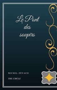 Le Pont des soupirs (eBook, ePUB) - Zévaco, Michel