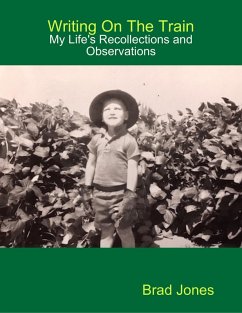 Writing on the Train - My Life's Recollections and Observations (eBook, ePUB) - Jones, Brad