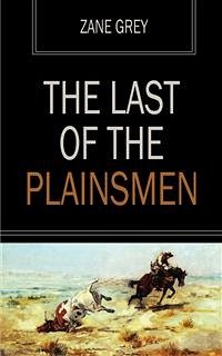 The Last of the Plainsmen (eBook, ePUB) - Grey, Zane