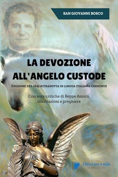 La devozione all'Angelo custode - Edizione del 1845 ritradotta in lingua italiana corrente (eBook, ePUB) - Amico, Beppe; Giovanni Bosco, San