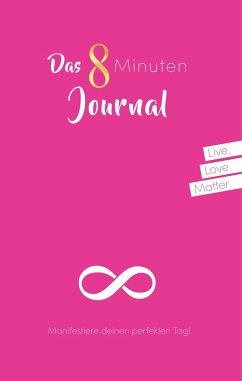 Das 8 Minuten Journal - Manifestiere deinen perfekten Tag! - Zeuner, Jeannette