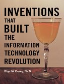 Inventions That Built the Information Technology Revolution (eBook, ePUB)