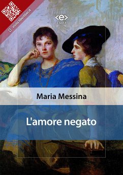 L'amore negato (eBook, ePUB) - Messina, Maria