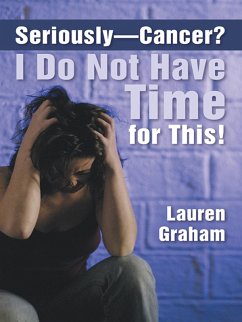 Cover Seriously-Cancer? I Do Not Have Time for This! (eBook, ePUB)