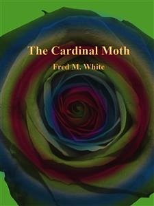 The Cardinal Moth (eBook, ePUB) - M. White, Fred