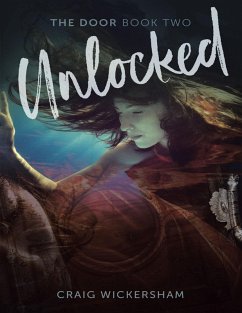 Unlocked: The Door Book Two (eBook, ePUB) - Wickersham, Craig