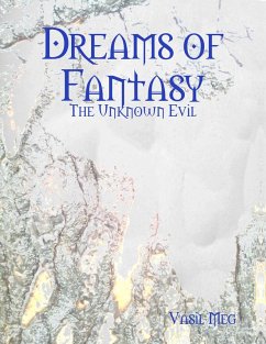 Dreams of Fantasy: The Unknown Evil (eBook, ePUB) - Meg, Vasil