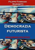 Democrazia futurista: dinamismo politico (eBook, ePUB)