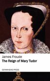 The Reign of Mary Tudor (eBook, ePUB)