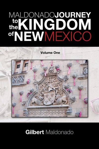 Maldonado Journey to the Kingdom of New Mexico (eBook, ePUB) Maldonado Journey to the Kingdom of New Mexico (eBook, ePUB)