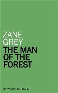 The Man of the Forest (eBook, ePUB) - Grey, Zane