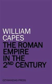 The Roman Empire in the 2nd Century (eBook, ePUB) - Capes, William