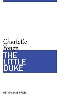 The Little Duke (eBook, ePUB) - Yonge, Charlotte