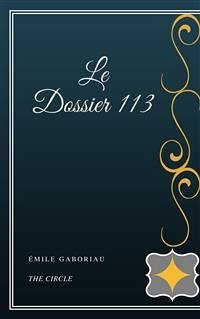 Le Dossier 113 (eBook, ePUB) - Gaboriau, Émile