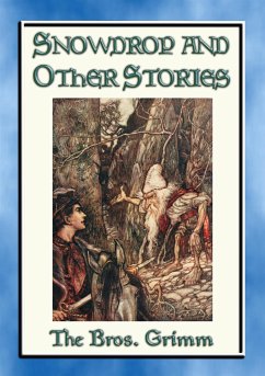 SNOWDROP AND OTHER STORIES FROM THE GRIMMS - 30 Illustrated stories from the Grimms (eBook, ePUB)