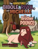 The Adventures of Bibole, Rivol and Michelle (eBook, ePUB)