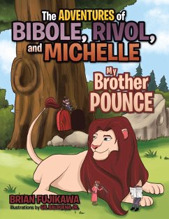 The Adventures of Bibole, Rivol and Michelle (eBook, ePUB) - Fujikawa, Brian