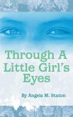 Through a Little Girl's Eyes (eBook, ePUB) Through a Little Girl's Eyes (eBook, ePUB)