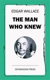 The Man Who Knew (eBook, ePUB)