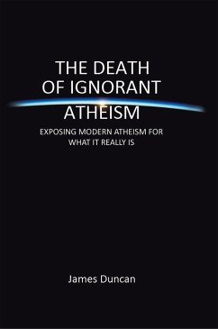 Cover The Death of Ignorant Atheism (eBook, ePUB)