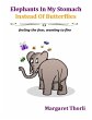 Elephants In My Stomach Instead of... - Bild 1