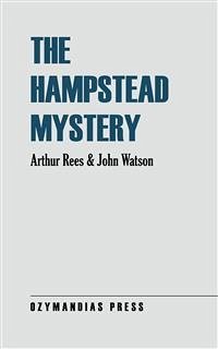 The Hampstead Mystery (eBook, ePUB) - Rees, Arthur; Watson, John