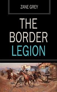 The Border Legion (eBook, ePUB) - Grey, Zane