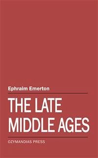 The Late Middle Ages (eBook, ePUB) - Emerton, Ephraim