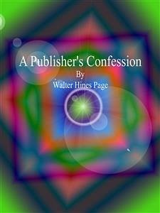 A Publisher's Confession (eBook, ePUB) - Hines Page, Walter