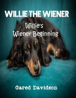 Willie the Wiener: Willie's Wiener Beginning (eBook, ePUB) - Davidson, Gared