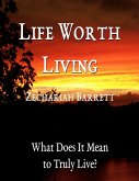 Life Worth Living: What Does It Mean to Truly Live? (eBook, ePUB)