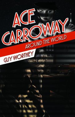 Ace Carroway Around the World (The Adventures of Ace Carroway, #2) (eBook, ePUB) - Worthey, Guy