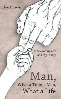 Man, What a Time-Man, What a Life (eBook, ePUB) - Brown, Joe