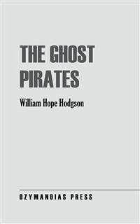 The Ghost Pirates (eBook, ePUB) - Hope Hodgson, William