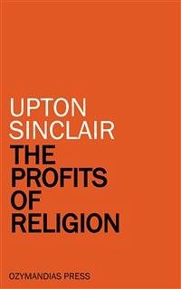 The Profits of Religion (eBook, ePUB) - Sinclair, Upton